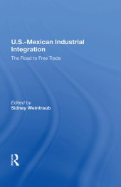 book U.S.-Mexican Industrial Integration: The Road to Free Trade