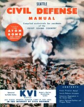 book Seattle Civil Defense Manual: Including "The Atom Bomb and Your Survival"; Compiled exclusively for residents of the Puget Sound country