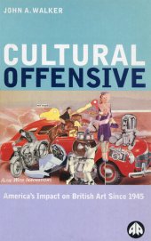 book Cultural Offensive: America's Impact on British Art Since 1945