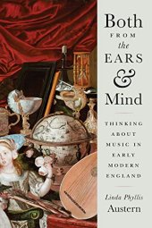 book Both from the Ears and Mind: Thinking about Music in Early Modern England