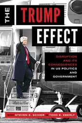 book The Trump Effect: Disruption and Its Consequences in US Politics and Government