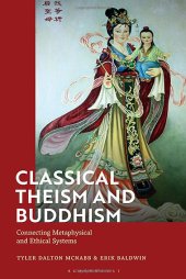 book Classical Theism and Buddhism: Connecting Metaphysical and Ethical Systems