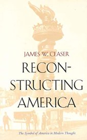 book Reconstructing America: The Symbol of America in Modern Thought