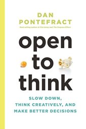 book Open to Think: Slow Down, Think Creatively and Make Better Decisions