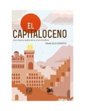 book El capitaloceno. Una historia radical de la crisis climática