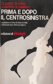 book Prima e dopo il centrosinistra. Capitalismo e lotta di classe in Italia nell'attuale fase dell'imperialismo