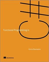 book Functional Programming in C#: How to Write Better C# Code