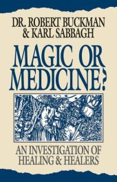 book Magic or Medicine?: An Investigation of Healing & Healers