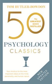 book 50 Psychology Classics: Your shortcut to the most important ideas on the mind, personality, and human nature