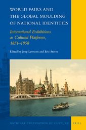 book World Fairs and the Global Moulding of National Identities International Exhibitions as Cultural Platforms, 1851–1958