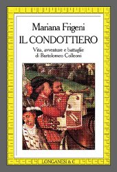 book Il condottiero. Vita, avventure e battaglie di Bartolomeo Colleoni