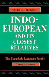 book Indo-European and Its Closest Relatives: The Eurasiatic Language Family, Volume 1. Grammar