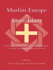 book Muslim Europe or Euro-Islam: Politics, Culture, and Citizenship in the Age of Globalization