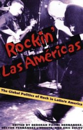 book Rockin Las Americas: The Global Politics Of Rock In Latin/o America