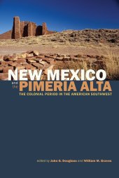 book New Mexico and the Pimería Alta: The Colonial Period in the American Southwest