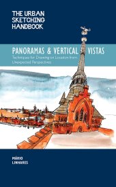 book The Urban Sketching Handbook Panoramas and Vertical Vistas: Techniques for Drawing on Location from Unexpected Perspectives