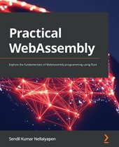 book Practical WebAssembly: Explore the fundamentals of WebAssembly programming using Rust