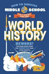 book How to Survive Middle School: World History: A Do-It-Yourself Study Guide