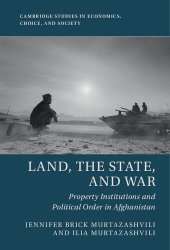 book Land, the State, and War: Property Institutions and Political Order in Afghanistan