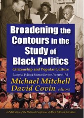 book Broadening the Contours in the Study of Black Politics: Citizenship and Popular Culture