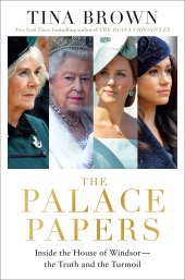 book The Palace Papers: Inside the House of Windsor--the Truth and the Turmoil