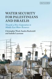 book Winning Water Security for Palestinians and Israelis: Towards a New Cooperation in Middle East Water Resources