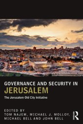 book Governance and Security in Jerusalem: The Jerusalem Old City Initiative