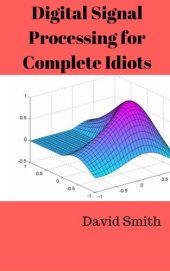 book Digital Signal Processing for Complete Idiots