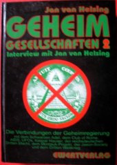 book Geheim Gesellschaften 2. Interview mit Jan van Helsing. Die Verbindung der Geheimregierung mit dem Schwarzen Adel, dem Club of Rome, AIDS, UFOs, Kaspar Hauser, der rechtsdeutschen Dritten Macht, dem Montauk-Projekt, der Jason-Society und dem Dritten Weltk