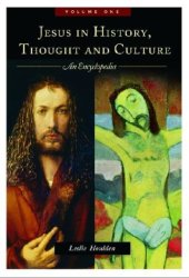 book Jesus in History, Thought, and Culture: An Encyclopedia