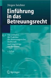 book Einführung in das Betreuungsrecht: Ein Leitfaden für Praktiker des Betreuungsrechts, Heilberufe und Angehörige von Betreuten