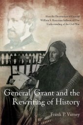 book General Grant and the Rewriting of History