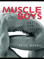 book Muscle boys : gay gym culture