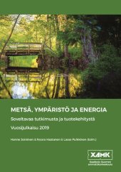 book Metsä, Ympäristö Ja Energia - Soveltavaa tutkimusta ja tuotekehitystä Vuosijulkaisu 2019