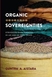 book Organic sovereignties : struggles over farming in an age of free trade