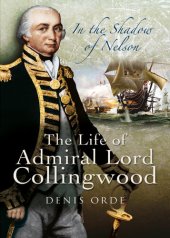 book In the Shadow of Nelson: The Life of Admiral Lord Collingwood