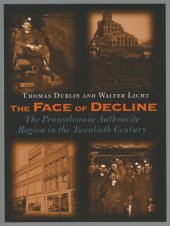 book The face of decline : the Pennsylvania anthracite region in the twentieth century