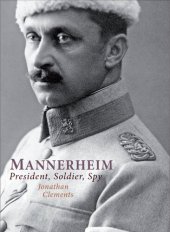 book Mannerheim : president, soldier, spy