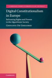 book Digital Constitutionalism In Europe: Reframing Rights And Powers In The Algorithmic Society