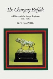 book The charging buffalo : a history of the Kenya Regiment, 1937-1963