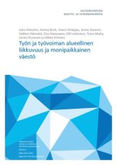 book Työn ja työvoiman alueellinen liikkuvuus ja monipaikkainen väestö