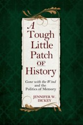 book A tough little patch of history gone with the wind and the politics of memory