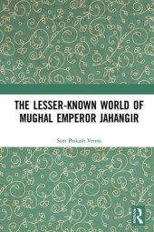 book The Lesser-known World of Mughal Emperor Jahangir