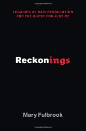 book Reckonings: Legacies of Nazi Persecution and the Quest for Justice