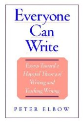 book Everyone Can Write: Essays Toward a Hopeful Theory of Writing and Teaching Writing