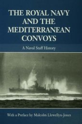 book The Royal Navy and the Mediterranean convoys : a naval staff history