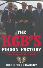 book The KGB's poison factory : from Lenin to Litvinenko