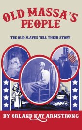 book Old Massa's People: The Old Slaves Tell Their Story