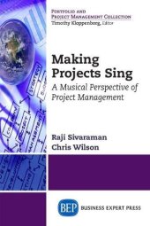 book Making Projects Sing: A Musical Perspective of Project Management