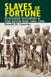 book Slaves of Fortune: Sudanese Soldiers and the River War, 1896-1898